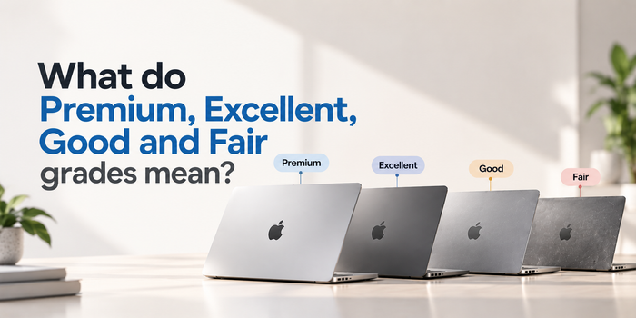 What do Premium, Excellent, Good and Fair refurbished grades mean?